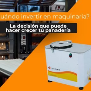 ¿Cuándo es el momento correcto para invertir en maquinaria para tu panadería en El Salvador?
