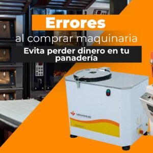 Errores al comprar maquinaria para panadería en El Salvador: evita perder dinero en tu inversión