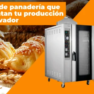 Equipos de panadería en El Salvador que realmente aumentan tu producción sin ampliar tu local